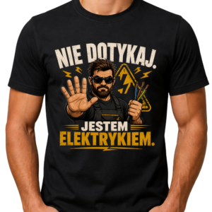 Koszulka męska „Nie dotykaj. Jestem elektrykiem” – prezent dla elektryka