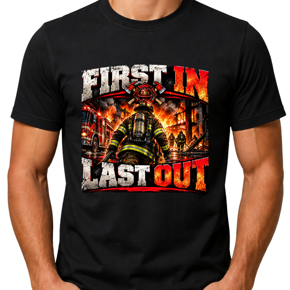 Koszulka dla strażaka „First In, Last Out”